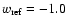 $w_{\rm ref}=-1.0$