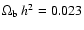 $\Omega_{\rm b}~h^2=0.023$