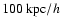 $100~{\rm kpc}/h$