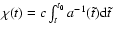$\chi(t)=c\int_t^{t_0}{a^{-1}(\tilde t)} {\rm d}\tilde t$