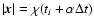 $\vert\vec{x}\vert=\chi(t_i+\alpha\Delta t)$