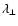 $\lambda _\bot $