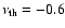 $\nu_{\rm th}=-0.6$