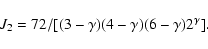 \begin{displaymath}J_2 = 72/[(3-\gamma)(4-\gamma)(6-\gamma)2^\gamma] .
\end{displaymath}