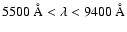 $5500~\AA<\lambda< 9400~\AA$
