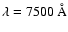 $\lambda = 7500~\AA$