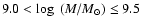 $9.0 < \log~(M/M_{\odot}) \le 9.5$