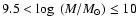 $9.5 < \log~(M/M_{\odot}) \le
{10}$