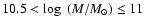 $10.5 < \log~(M/M_{\odot}) \le {11}$