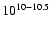 $\rm 10^{10{-}10.5}$