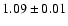 $1.09 \pm0.01$