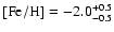 $\rm [Fe/H]=-2.0_{-0.5}^{+0.5}$