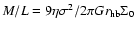 ${M/L}=9\eta\sigma^{2}/2\pi G r_{\rm hb} \Sigma_{0}$