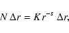 \begin{displaymath}
N~ \Delta r = K r^{-s}~ \Delta r,
\end{displaymath}