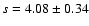 $s = 4.08 \pm 0.34$
