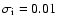$\sigma_{\rm i} = 0.01~$