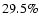 $29.5\%$