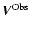$\vec{V}^{\rm Obs}$