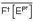 $\overline{{\ensuremath{\mathsf{F^\dag }} }\left[{\ensuremath{\mathsf{E^{P^\dag }_{}}} }\right]}$