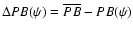 $\Delta PB(\psi) = \overline{PB} - PB(\psi)$