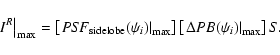 \begin{displaymath}\left.I^R\right\vert _{\max} =
\left[\left.PS\!F_{\rm sidelob...
...ght] \left[\left.\Delta PB(\psi_i)\right\vert _{\max}\right]S.
\end{displaymath}