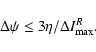 \begin{displaymath}\Delta \psi \le 3 \eta/\Delta I^R_{\max}.
\end{displaymath}