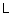 $\ensuremath{\mathsf{L}} $