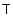 ${\ensuremath{\mathsf{T^{}_{}}} }$