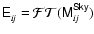 ${\ensuremath{\mathsf{E^{}_{\it ij}}} } =
\mathcal{FT}({\ensuremath{\mathsf{M^{Sky}_{\it ij}}} })$