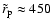 $\tilde r_{\rm p}\approx 450$