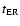 $t_{\rm ER}$