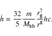 \begin{displaymath}%
\dot h={32 \over 5} {m\over M_{\rm bh}}{r_{\rm g}^7\over r^8} h c.
\end{displaymath}