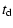 $\displaystyle %
t_{\rm d}$