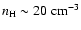 $n_{\rm H}\sim20~{\rm cm^{-3}}$