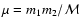 $\mu=m_1m_2/{\cal M}$