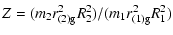 $\displaystyle Z = (m_2r_{\rm (2)g}^2R_2^2)/(m_1r_{\rm (1)g}^2R_1^2)$
