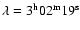 $\lambda=3^{\rm h}02^{\rm m}19^{\rm s}$