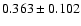 $0.363 \pm 0.102$