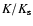 $K/K_{\rm s}$