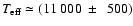 $T_{\rm eff} \simeq (11~000~\pm~~ 500)$