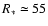 $R_{*} \simeq 55$