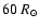 $60~R_{\odot}$