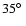 $35\hbox{$^\circ$ }$
