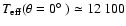 $T_{\rm eff}(\theta = 0\hbox{$^\circ$ }) \simeq 12~100$