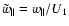 $\tilde{w}_{\parallel }=w_{\parallel }/U_{1}$