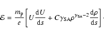 \begin{displaymath}\mathcal{E}=\frac{m_{{\rm p}}}{e}\left[U\frac{{\rm d}U}{{\rm ...
...^{\gamma_{{\rm SA}}-2}\frac{{\rm d}\rho}{{\rm d}s}\right]\cdot
\end{displaymath}