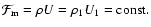 $\mathcal{F}_{{\rm m}}=\rho U=\rho_1 U_1={\rm const.}$
