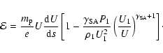 \begin{displaymath}\mathcal{E}=\frac{m_{{\rm p}}}{e}U\frac{{\rm d}U}{{\rm d}s}\l...
...left(\frac{U_{1}}{U}\right)^{\gamma_{{\rm SA}} +1}\right]\cdot
\end{displaymath}
