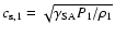 $c_{{\rm s},1}=\sqrt{\gamma_{{\rm SA}} P_{1}/\rho _{1}}$