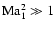 ${\rm Ma}_{1}^{2}\gg 1$